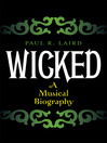 Wicked (eBook): A Musical Biography